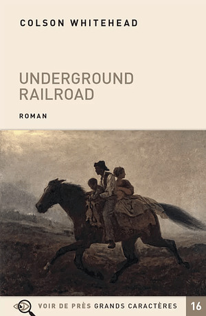 Underground Railroad by Colson Whitehead