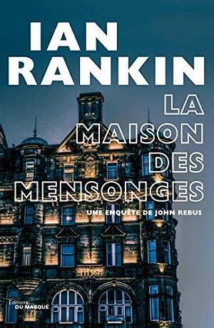 La Maison des mensonges by Ian Rankin, Ian Rankin