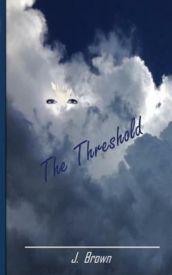 The Threshold by J. Brown