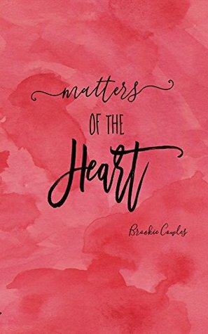 Matters of the Heart by Brookie Cowles
