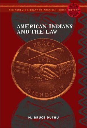 American Indians and the Law: The Penguin Library of American Indian History by Colin G. Calloway, N. Bruce Duthu