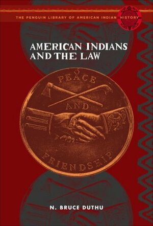 American Indians and the Law: The Penguin Library of American Indian History by N. Bruce Duthu, Colin G. Calloway