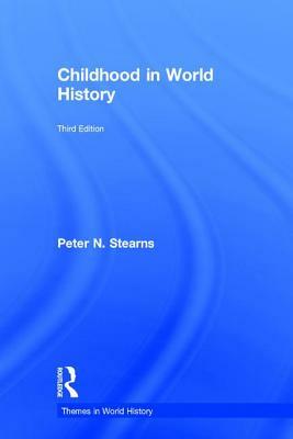 Childhood in World History by Peter N. Stearns