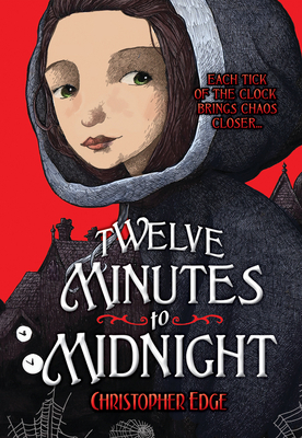 Twelve Minutes to Midnight by Christopher Edge