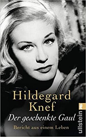 Der Geschenkte Gaul by Hildegard Knef