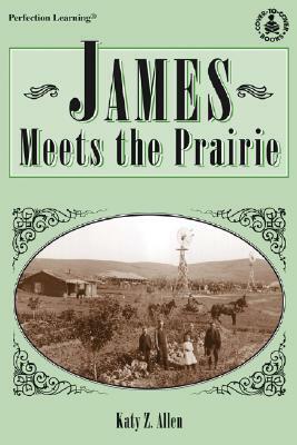 James Meets the Prairie by Katy Z. Allen