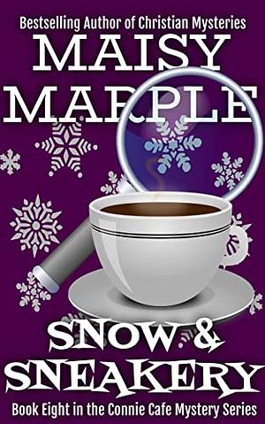 Snow & Sneakery by Maisy Marple