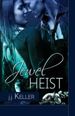 Jewel Heist by J. J. Keller