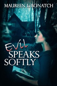 Evil Speaks Softly (The Nightwalkers, #1) by Maureen L. Bonatch