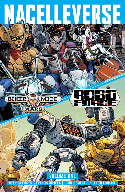 Nacelleverse Vol. 1: Biker Mice from Mars & RoboForce by Diogenes Neves, Julio Brilha, Francis Portela, Marcelo Di Chiara, Melissa Flores, Rhoald Marcellius, Rahmat Handoko, Austin Baechle, Elton Thomasi