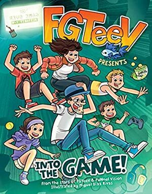FGTeeV Presents: Into the Game! by Miguel Díaz Rivas, FGTeeV