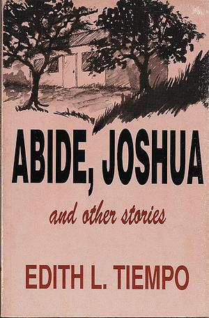 Abide, Joshua and Other Stories by Edith L. Tiempo