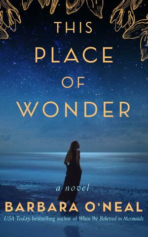 This Place of Wonder: A Novel by Barbara O'Neal