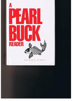 A Pearl Buck Reader by Pearl S. Buck