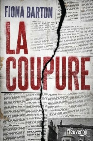 La coupure by Séverine Quelet, Fiona Barton