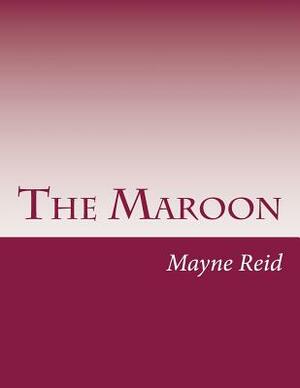 The Maroon by Mayne Reid