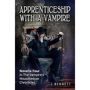 Apprenticeship with a Vampire by J Bennett