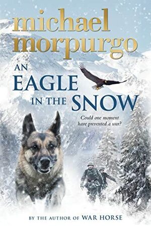 An Eagle in the Snow by Michael Morpurgo