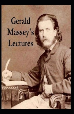 Gerald Massey's Lectures Annotated by Gerald Massey