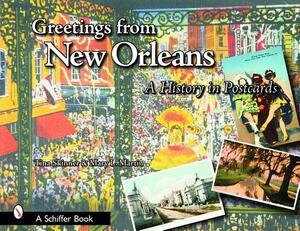 Greetings from New Orleans: A History in Postcards by Mary L. Martin