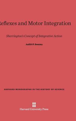 Reflexes and Motor Integration by Judith P. Swazey