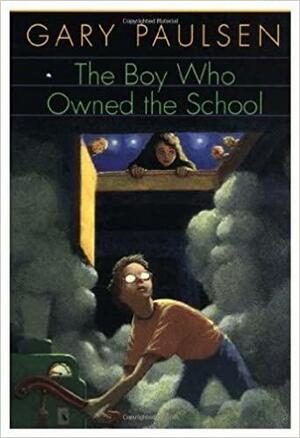 Boy Who Owned/School by Gary Paulsen