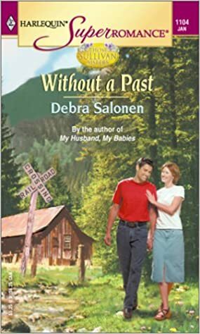 Without a Past (Those Sullivan Sisters, #2) by Debra Salonen