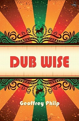 Dub Wise by Geoffrey Philp