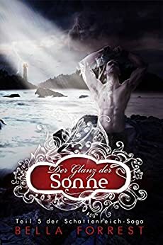 Der Glanz der Sonne by Bella Forrest