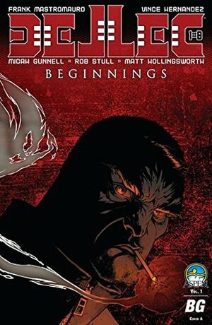 Dellec: Beginnings by Micah Gunnell, Frank Mastromauro, Matt Hollingsworth, Rob Stull, Vince Hernandez, Josh Reed