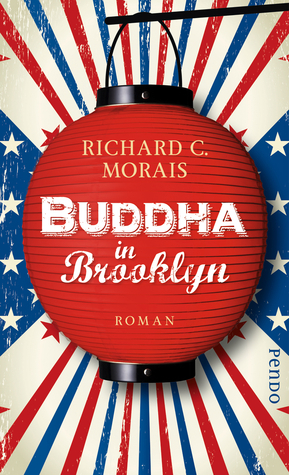 Buddha in Brooklyn by Richard C. Morais