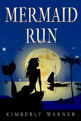 Mermaid Run by Kimberly Warner
