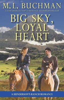 Big Sky, Loyal Heart: a Henderson's Ranch romance by M. Buchman