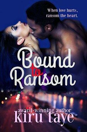 Bound To Ransom by Kiru Taye