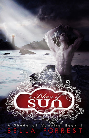 A Blaze of Sun by Bella Forrest