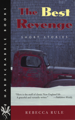 The Best Revenge: Short Stories by Rebecca Rule
