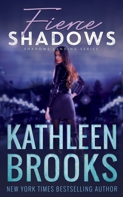 Fierce Shadows by Kathleen Brooks