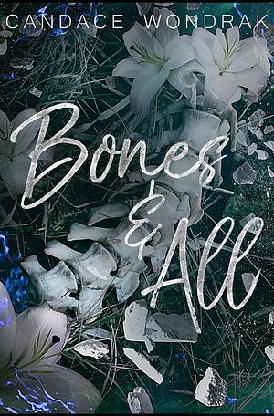 Bones & All by Candace Wondrak