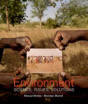 Environment: Science, Issues, Solutions by Manuel Molles, Brendan Borrell