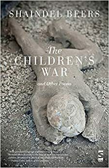 The Children's War and Other Poems by Shaindel Beers