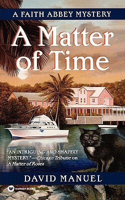 A Matter of Time: A Faith Abbey Mystery by David Manuel