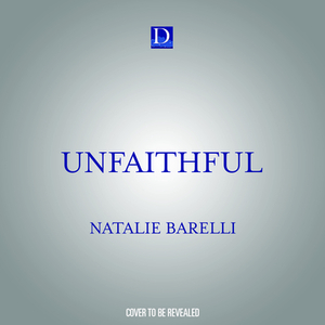 Unfaithful: An Unputdownable and Absolutely Gripping Psychological Thriller by Natalie Barelli
