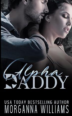 Alpha Daddy by Morganna Williams