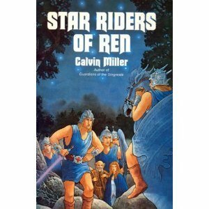 Star Riders of Ren by Calvin Miller