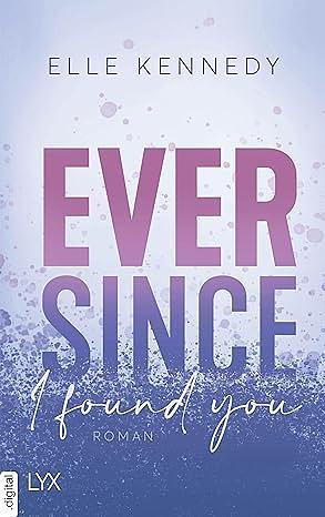 Ever Since I Found You by Elle Kennedy