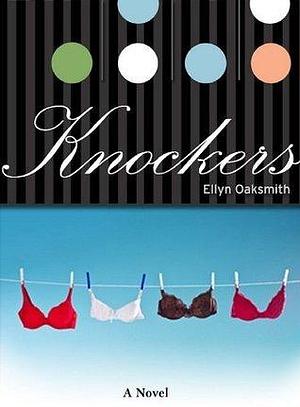 Knockers: An warm-hearted, laugh-out-loud romance! by Ellyn Oaksmith, Ellyn Oaksmith