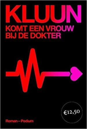 Komt een vrouw bij de dokter by Kluun, Ray Kluun