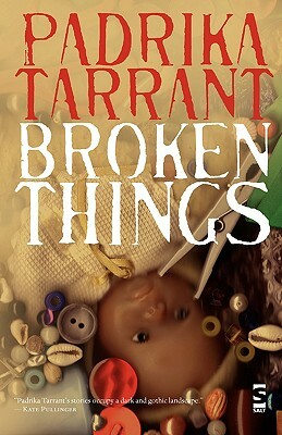 Broken Things by Padrika Tarrant