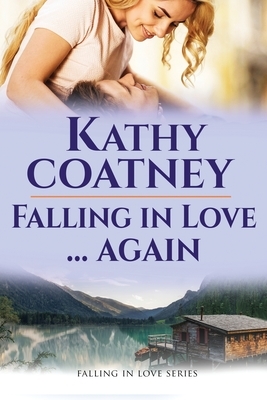 Falling For You...Again by Kathy Coatney, Kate Curran