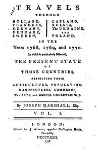 Travels through Holland, Flanders, Germany, Denmark, Sweden, Lapland, Russia, the Ukraine, and Poland, in the years 1768, 1769, and 1770 by Joseph Marshall